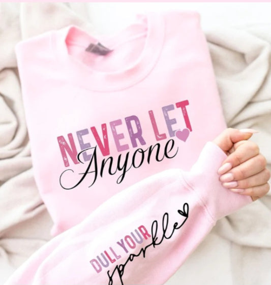 Never Let Anyone Dull Your Sparkle DTF print