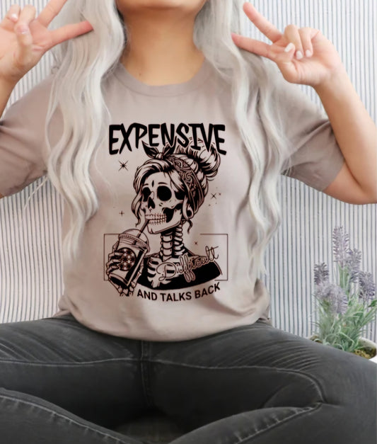 Expensive, Difficult, and Talks Back T-Shirt