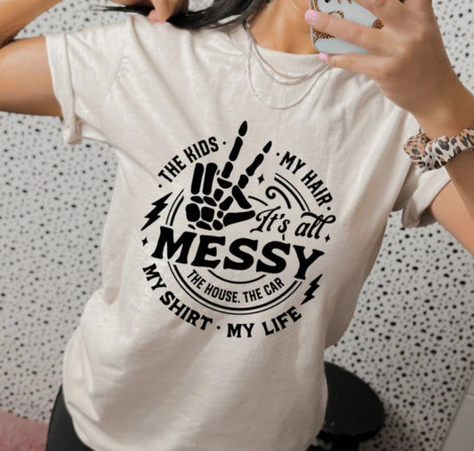 Its All Messy T-Shirt